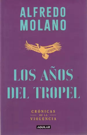 Los años del tropel - Alfredo Molano