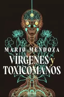 Vírgenes Y Toxicómanos - Mario Mendoza Original