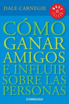 Como ganar amigos e influir sobre las personas - Dale Carnegie