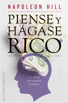 Piense y hágase rico - Napoleon Hill