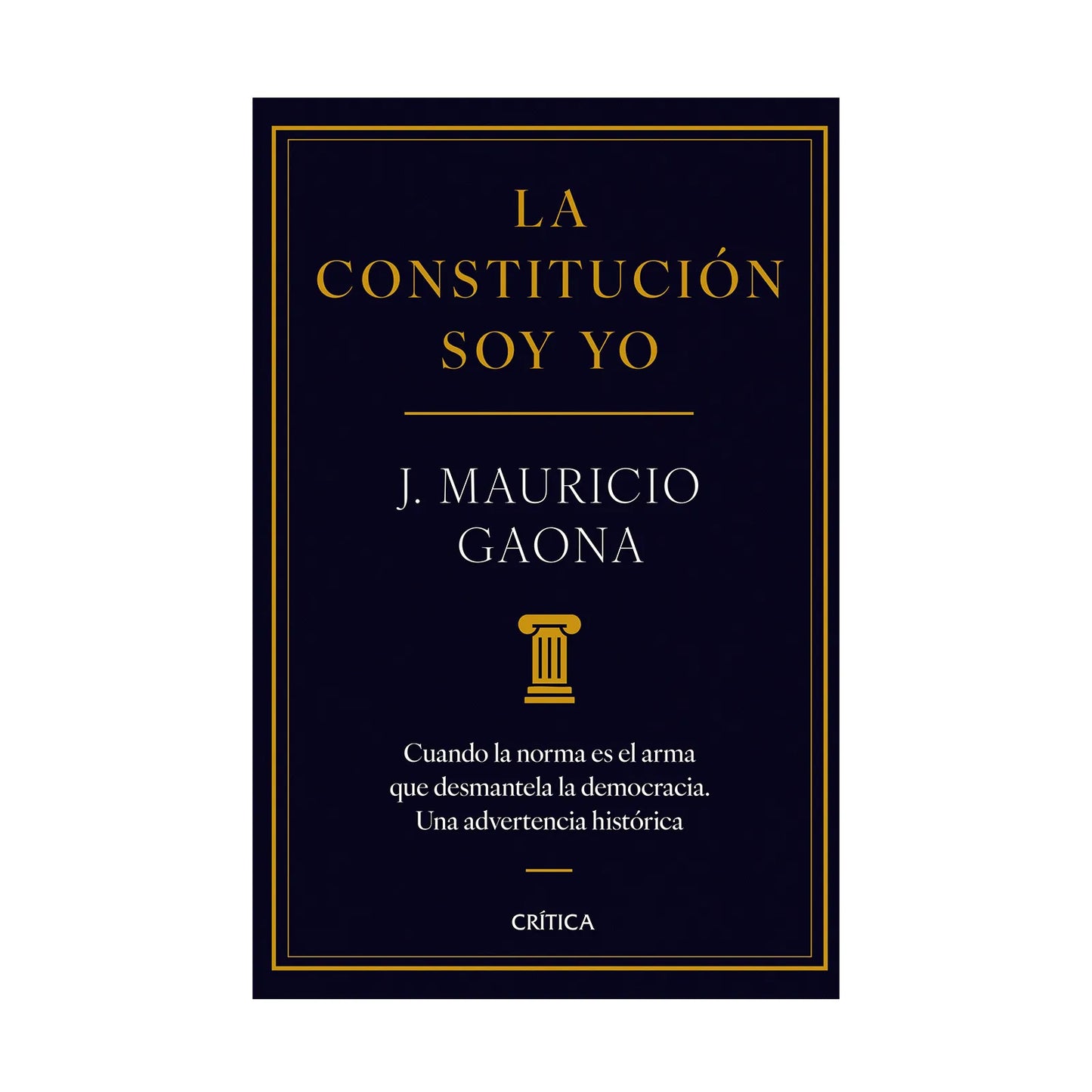 La constitución soy yo - J. Mauricio Ganoa