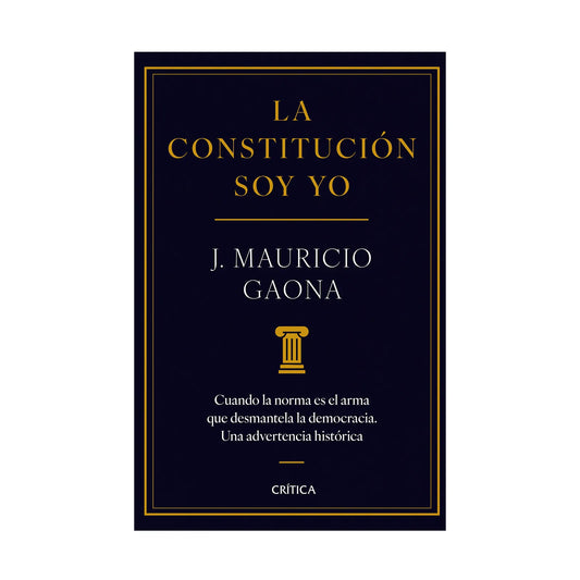 La constitución soy yo - J. Mauricio Ganoa